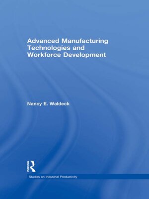 cover image of Advanced Manufacturing Technologies and Workforce Development
